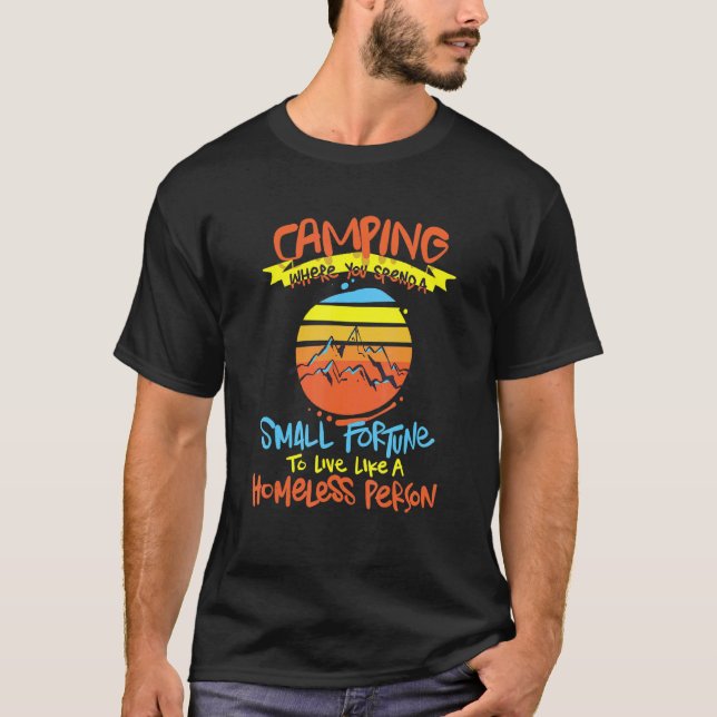 Camiseta Camping Pasó Una Fortuna Viviendo Como Un Pe Sin H (Anverso)