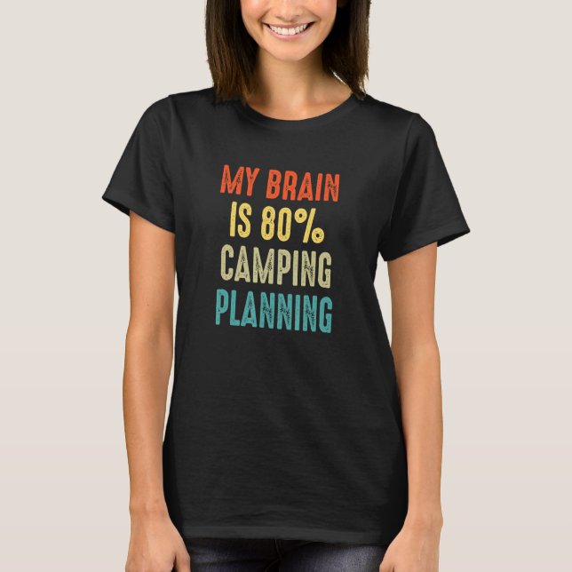 Camiseta Camping planning RV Camping Outdoors  My Brain is  (Anverso)