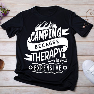 Camiseta Camping porque la terapia es costosa
