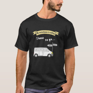 Camiseta Camping RV diciendo que mi casa de motor llama al 