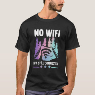 Camiseta Camping Tent No Wifi Pero Todavía Conectado