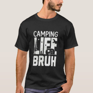 Camiseta Camping Vida BRUH Divertido Senderismo Campista Fe