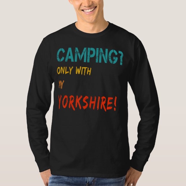 Camiseta Camping with dog tent camper van only with my York (Anverso)