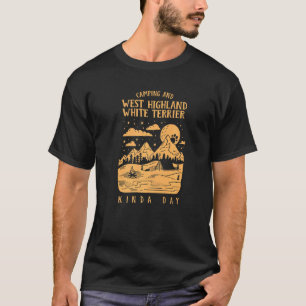 Camiseta Camping Y West Highland White Terrier Un Día De La