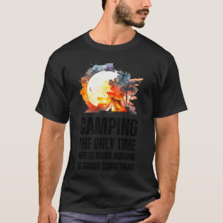 Camiseta Campinghe Sólo tiempo donde no hacer nada es hacer