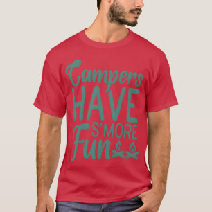 Camiseta Campistas Tienen Más Diversión Amante De Aventuras