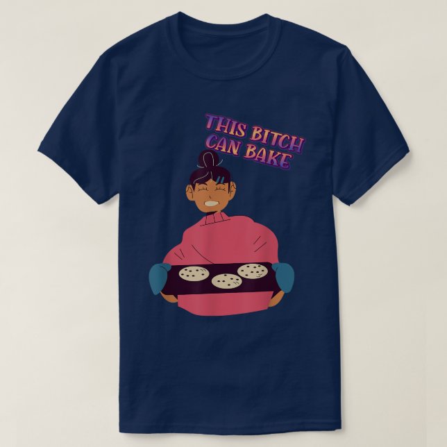 Camiseta Can Bake  Girl Loves Baking Funny Sarcastic Sassy  (Diseño del anverso)