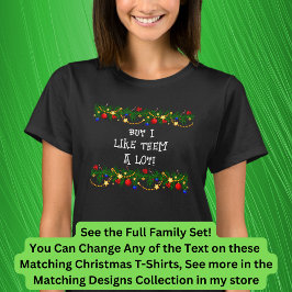 Camiseta Can Edit Text, I Like Matching Christmas T-Shirt