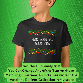 Camiseta Can Edit Text, Mom Made Me Wear Matching Christmas