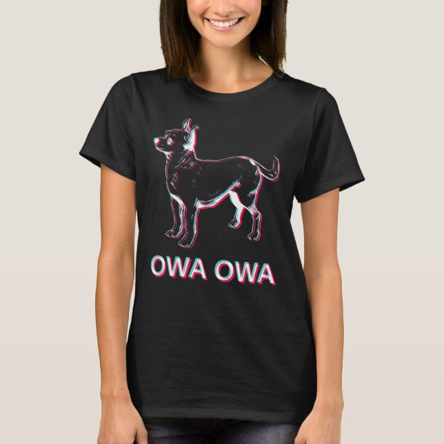 Camiseta Can I Get An Owa Owa Chihuahua Social Media Cute D (Anverso)