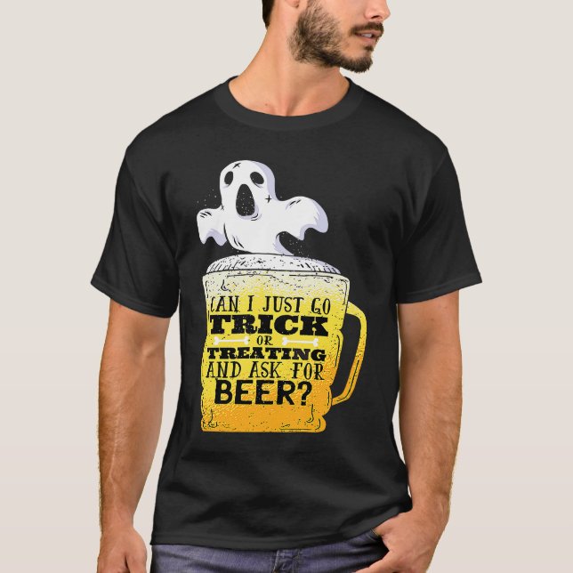 Camiseta Can I go trick or treating and ask for beer  Funny (Anverso)