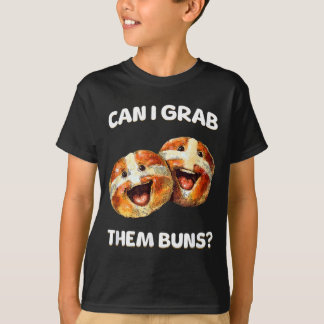 Camiseta Can I Grab Them Buns_ Funny Easter Hot Cross Buns 