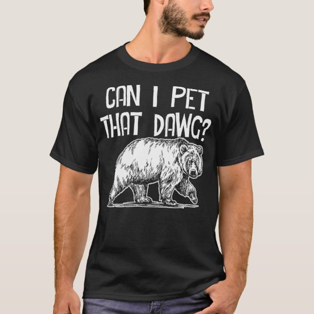 Camiseta Can I Pet That Dawg Bear Southern Accent Pet Dog M (Anverso)