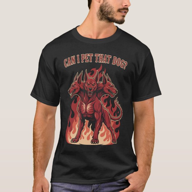 Camiseta Can I Pet That Dog? Cerberus (Anverso)