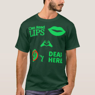 Camiseta Can Read Lips Deaf Here ASL Hearing Impaired 12