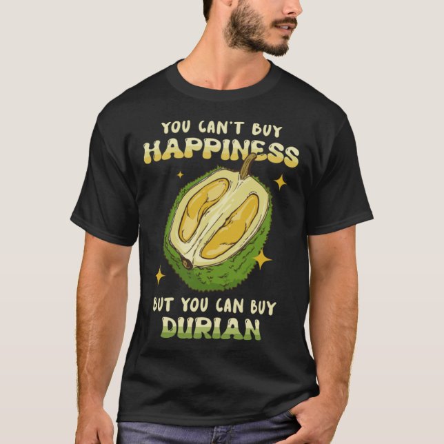 Camiseta Can t Buy Happiness Can Buy Durian Fruit Durian (Anverso)