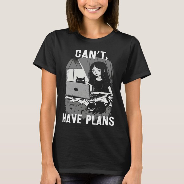 Camiseta Can t Have Plans Girl Home In Bed With Cats And La (Anverso)