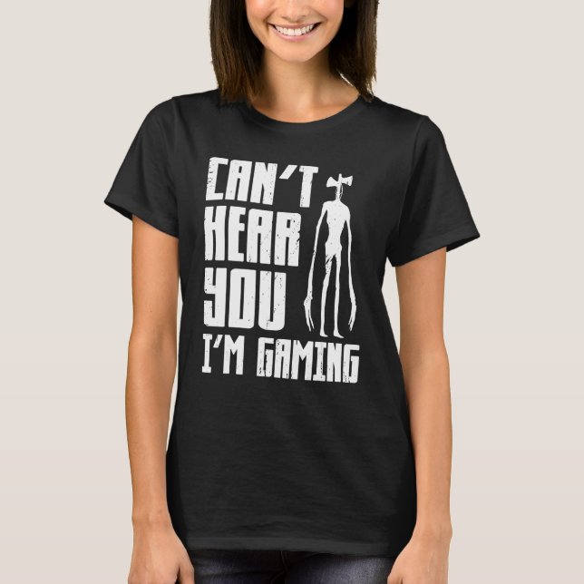 Camiseta Can t Hear You I m Gaming Video Game  Siren Headph (Anverso)