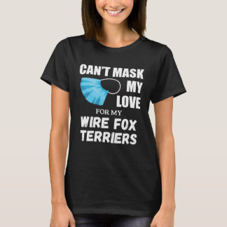 Camiseta Can t Mask My Love For Wire Fox Terrier Dog
