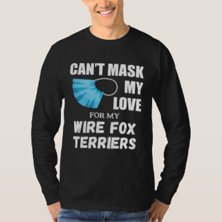 Camiseta Can t Mask My Love For Wire Fox Terrier Dog