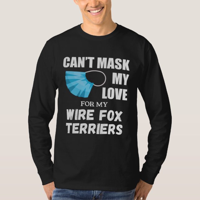 Camiseta Can t Mask My Love For Wire Fox Terrier Dog (Anverso)