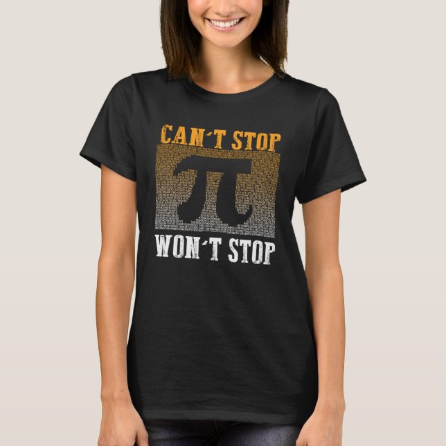 Camiseta Can t Stop Pi Won t Stop Math Pi Day  Maths Club   (Anverso)