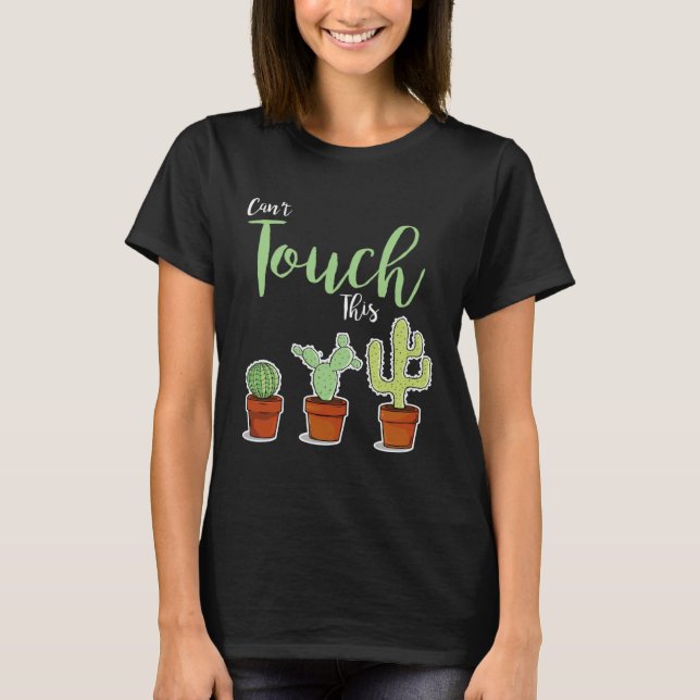 Camiseta Can t Touch This  Succulent Plant Hobby Gardener C (Anverso)