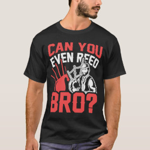 Camiseta Can You Even Reed Bro Scotsman Bagpipes Music Play