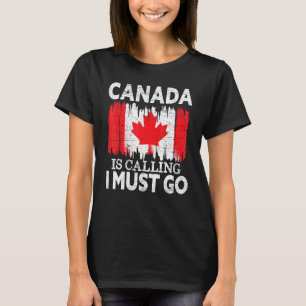 Camiseta Canadá: Debo irme a Canadá con hojas de arce
