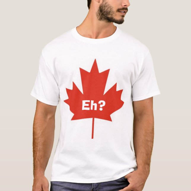 Camiseta ¿Canadá Eh? (Anverso)