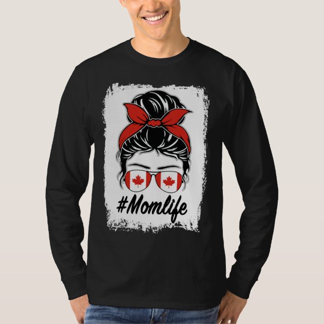 Camiseta Canada Flag Canadian Mom Messy Bun Mom Life (Anverso)