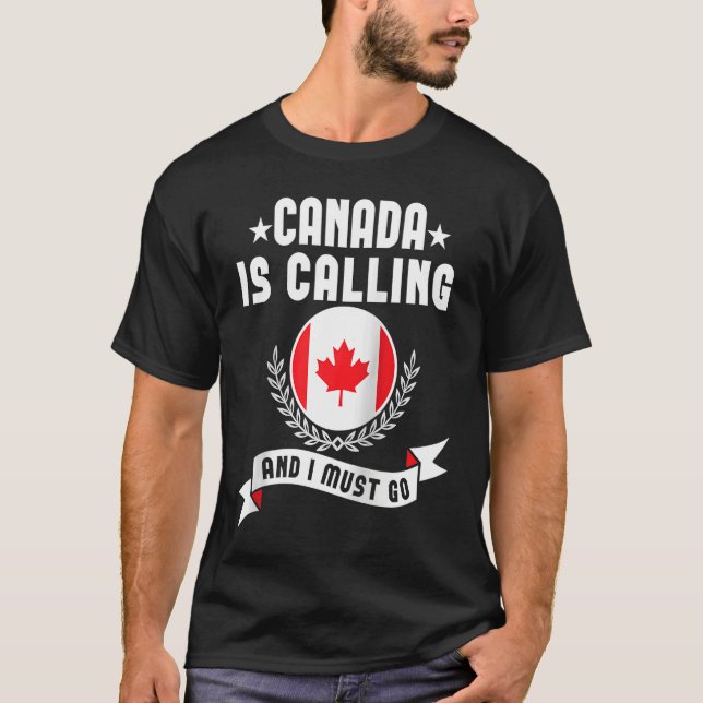 Camiseta Canada Is Calling And I Must Go Souvenirs Canadian (Anverso)