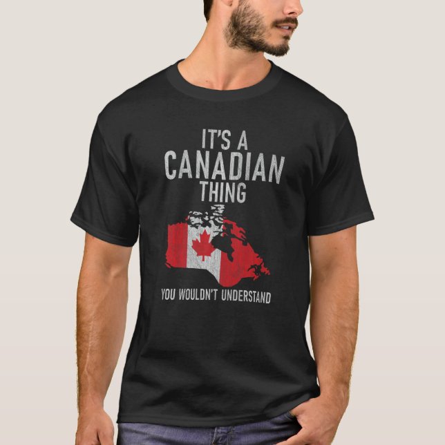 Camiseta Canada Its a Canadian thing you wouldnt understand (Anverso)
