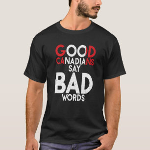 Camiseta Canadá Los buenos canadienses dicen malas palabras