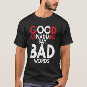 Camiseta Canadá Los buenos canadienses dicen malas palabras