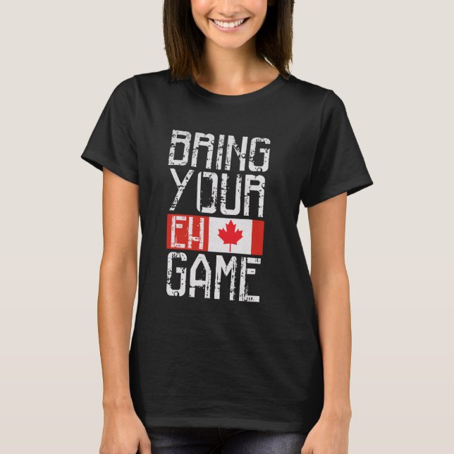 Camiseta Canadá traiga su juego de Eh (Anverso)