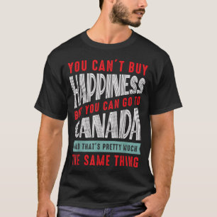 Camiseta Canadá Viajes No puedes comprar felicidad pero vas