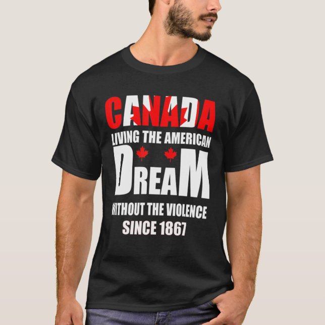 Camiseta Canadá: Viviendo el sueño americano sin violencia (Anverso)