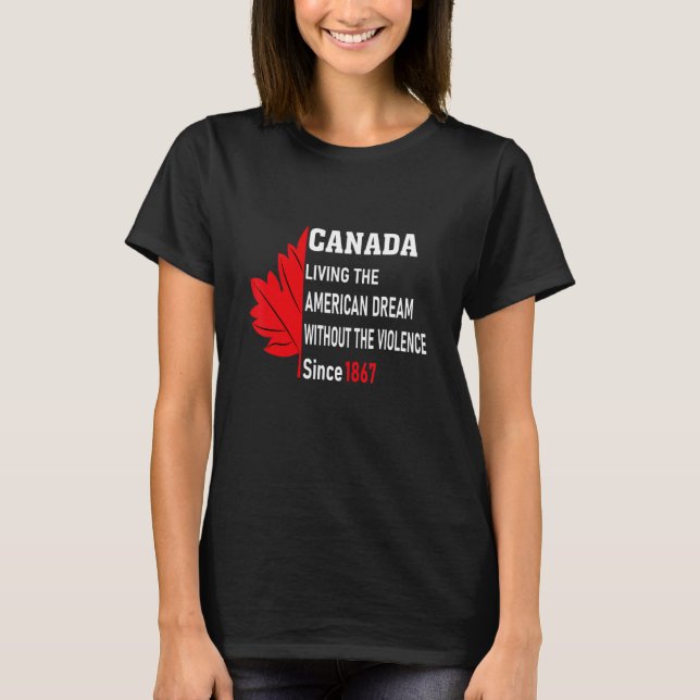 Camiseta Canadá: Viviendo el sueño americano sin violencia (Anverso)