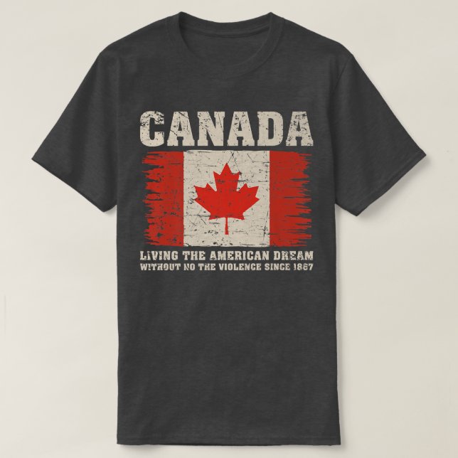 Camiseta Canadá: Viviendo el sueño americano sin violencia  (Diseño del anverso)