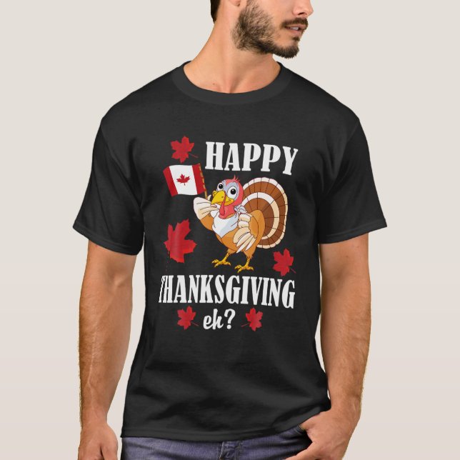 Camiseta Canadiense gracioso Turquía feliz día de gracias e (Anverso)
