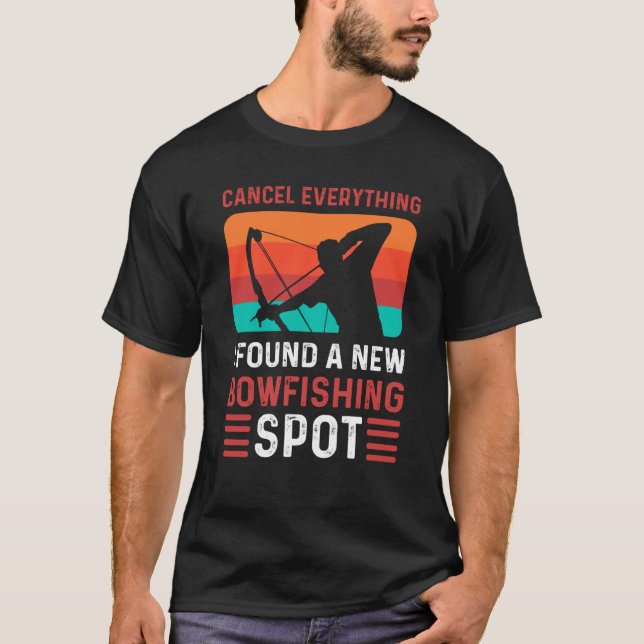 Camiseta Cancel Everything I Found A New Bowfishing Spot Bo (Anverso)