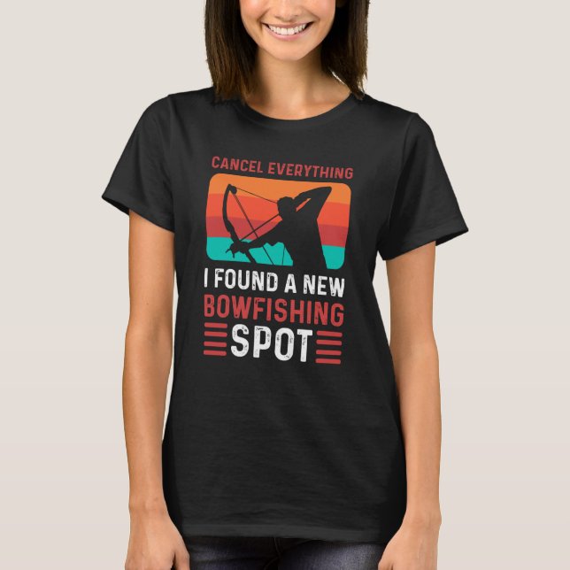 Camiseta Cancel Everything I Found A New Bowfishing Spot Bo (Anverso)