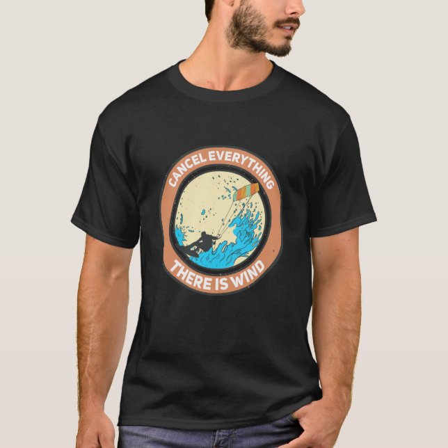 Camiseta cancel everything there is wind Kite Kitesurfer (Anverso)