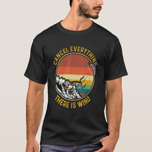 Camiseta Cancel Everything There Is Wind Kitesurfing Kitesu (Anverso)