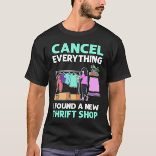 Camiseta Cancela Todo Lo Que Encontré Un Nuevo Thrift Shop