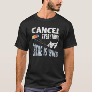 Camiseta Cancela Todo Lo Que Hay En El Kite De Viento Kiteb