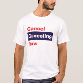 Camiseta Cancelar cancelación ahora