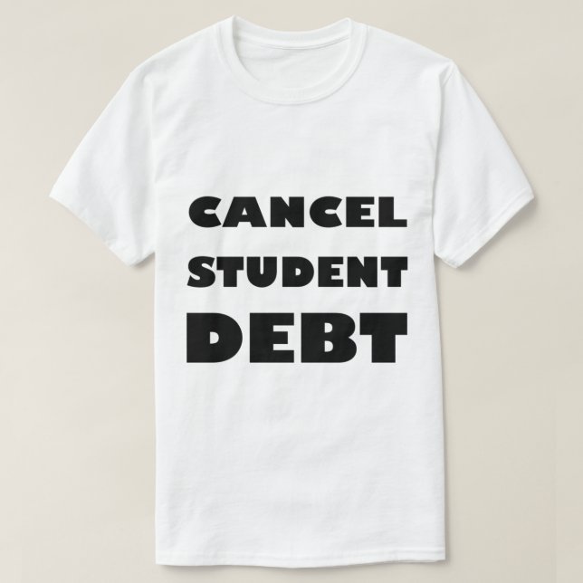 Camiseta Cancelar la deuda estudiantil (4) (Diseño del anverso)