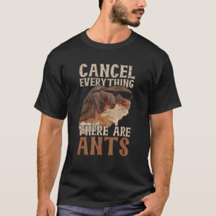 Camiseta Cancelar Todo Lo Que Hay Hormigas Para Una Expirac